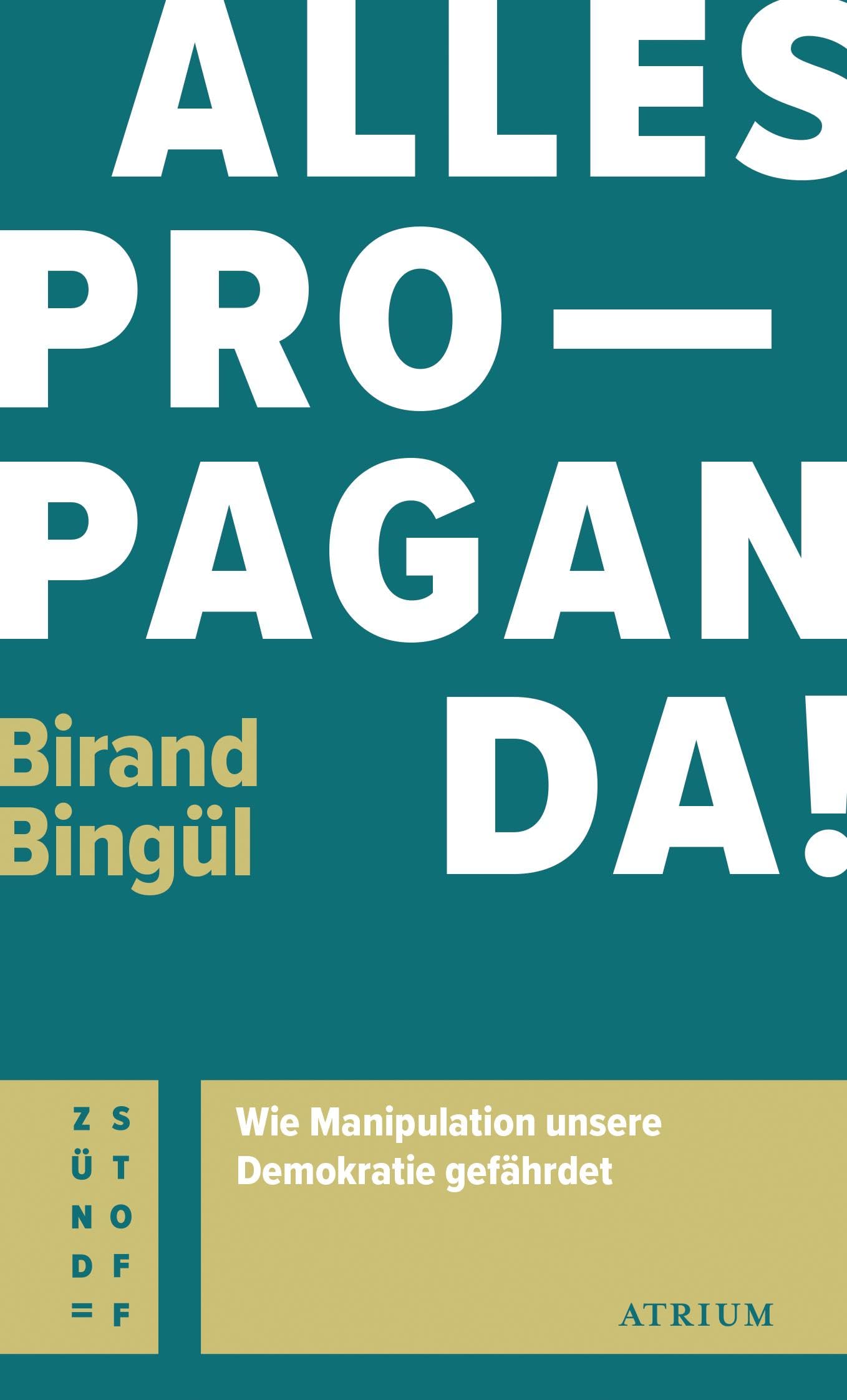 Alles Propaganda!: Wie Manipulation unsere Demokratie gefährdet (Atrium Zündstoff) Books