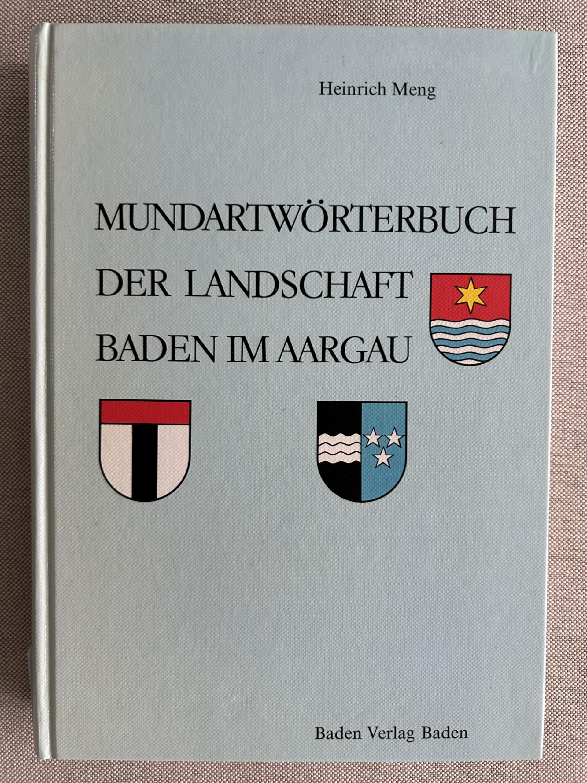 Mundartwörterbuch der Landschaft Baden im Aargau nach Sachgruppen Books