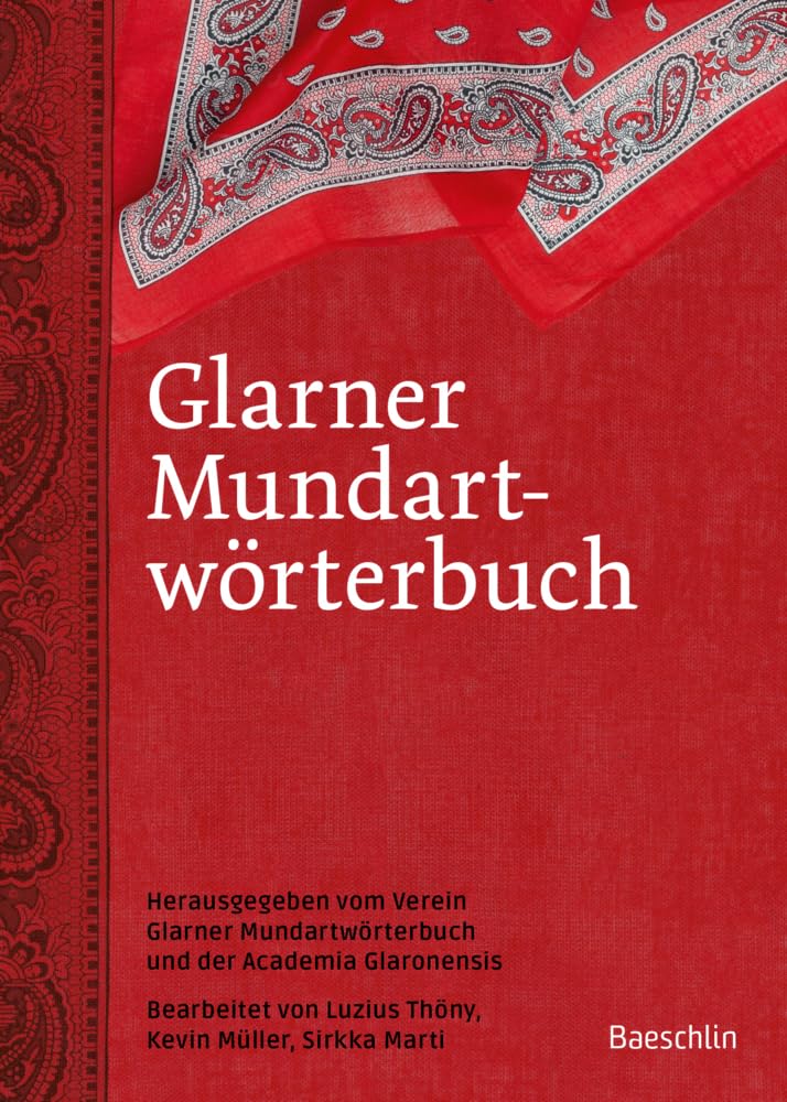 Glarner Mundartwörterbuch: Mit einer Einleitung zum Glarner Dialekt Redewendungen, Personennamen und Register Social Sciences