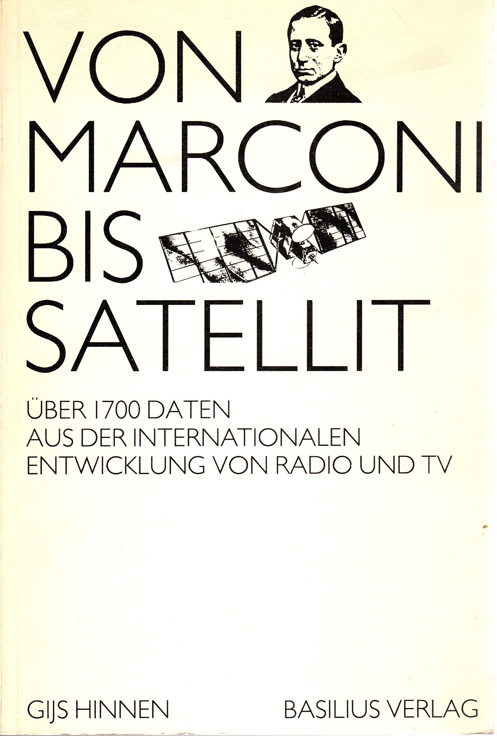 Von Marconi bis Satellit: 1700 Daten aus der internationalen Entwicklung von Radio und Fernsehen (German Edition) Books
