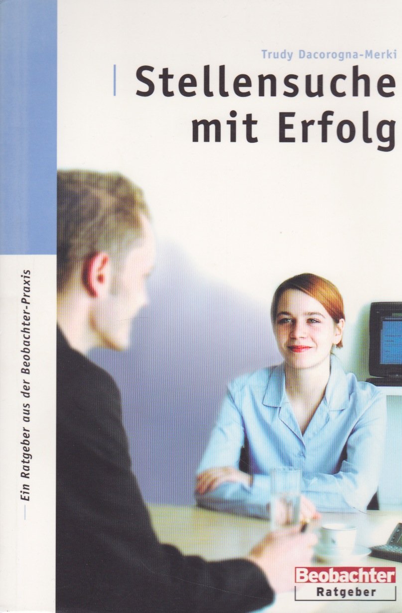 Stellensuche mit Erfolg. Hilfe bei Stellensuche, Bewerbung und Laufbahnplanung Books