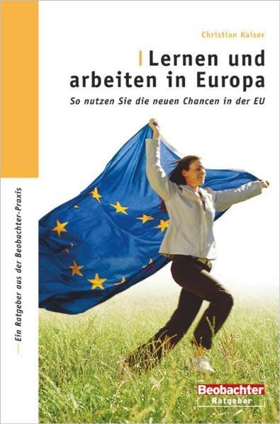 Lernen und arbeiten in Europa: So nutzen Sie die neuen Chancen in der EU Business, Finance & Career