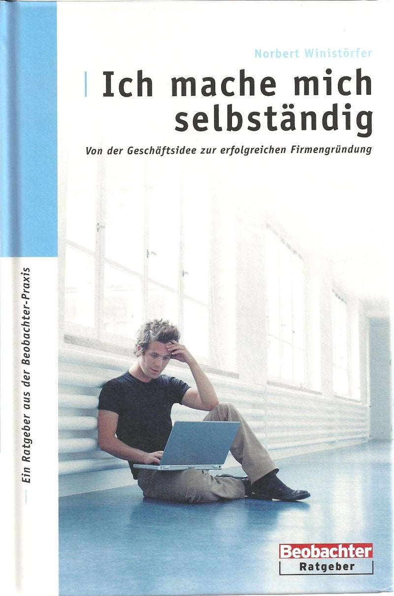Ich mache mich selbständig: Von der Geschäftsidee zur erfolgreichen Firmengründung Self-help
