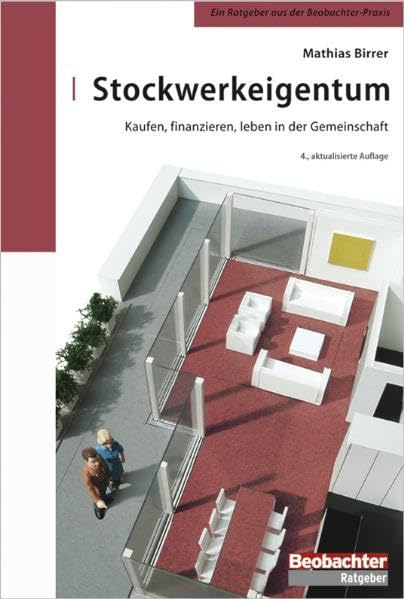 Stockwerkeigentum: Kaufen, finanzieren, leben in der Gemeinschaft Business, Finance & Career