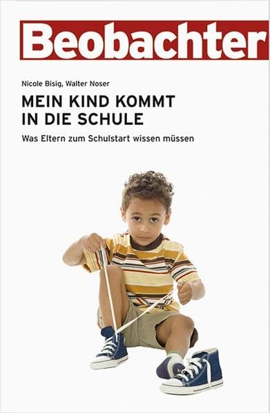 Mein Kind kommt in die Schule: Was Eltern zum Schulstart wissen müssen Parents & Children