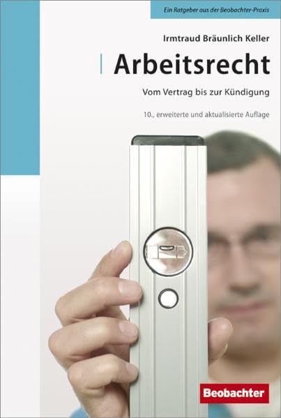 Arbeitsrecht: Vom Vertrag bis zur Kündigung Business, Finance & Career