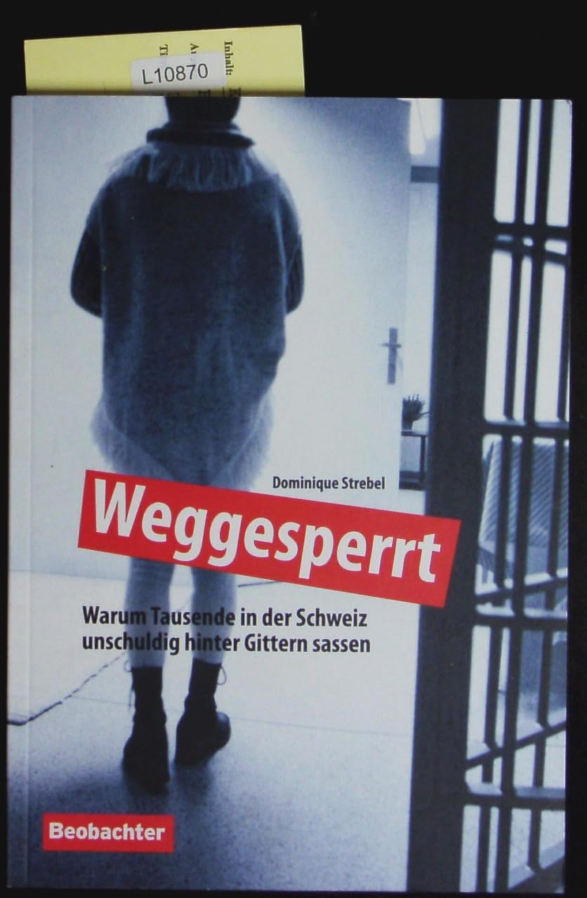 Weggesperrt: Warum Tausende in der Schweiz unschuldig hinter Gittern sassen Politics & History