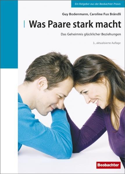 Was Paare stark macht: Das Geheimnis glücklicher Beziehungen Partnership & Love