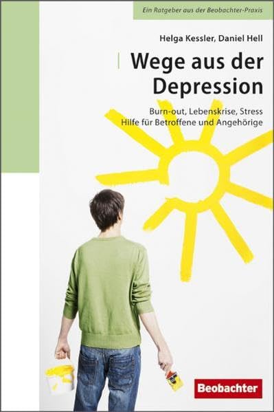 Wege aus der Depression: Burn-out, Lebenskrise, Stress - Hilfe für Betroffene und Angehörige Health, Nutrition & Fitness