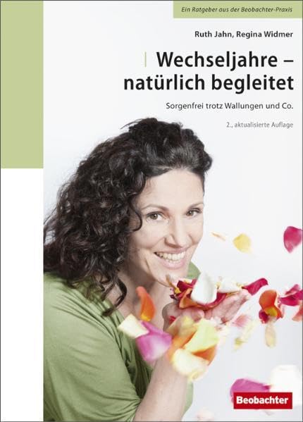 Wechseljahre - natürlich begleitet: Sorgenfrei trotz Wallungen und Co. Books