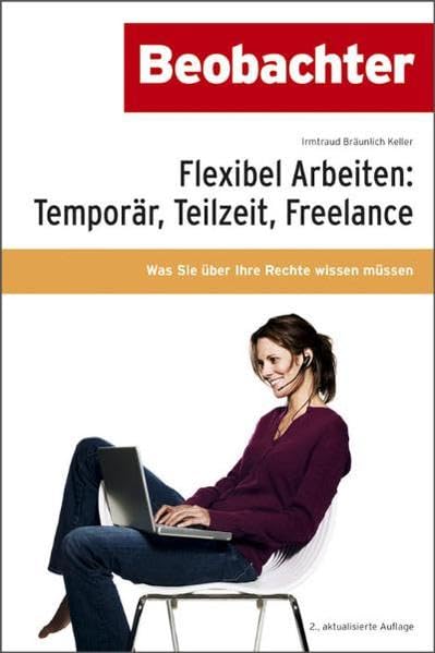 Flexibel Arbeiten: Temporär, Teilzeit, Freelance: Was Sie über Ihre Rechte wissen müssen Business, Finance & Career