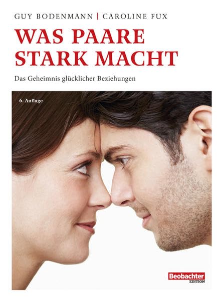Was Paare stark macht: Das Geheimnis glücklicher Beziehungen Social Sciences