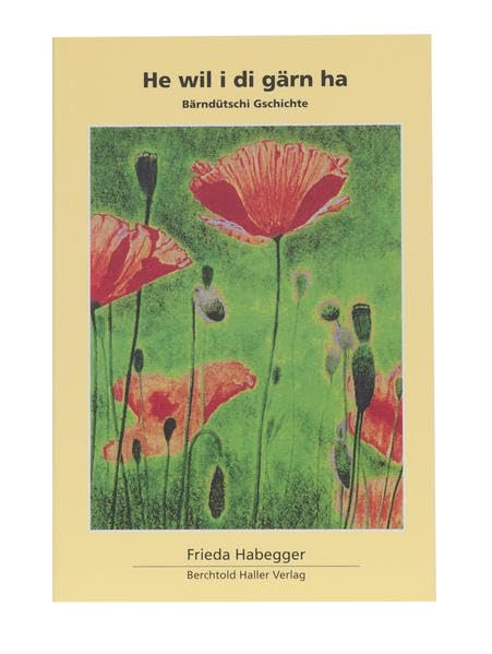 He wil i di gärn ha: Berndeutsche Geschichten Contemporary literature