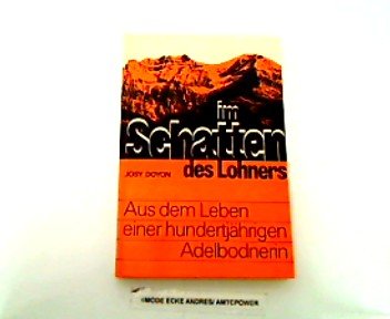 Im Schatten des Lohners: Aus dem Leben einer hundertjährigen Adelbodnerin Social Sciences