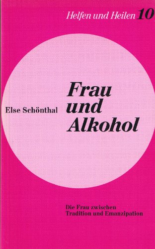 Frau und Alkohol. Die Frau zwischen Tradition und Emanzipation Politics & History