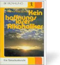 Kein hoffnungsloser Alkoholiker (Ein Tatsachenbericht bk-Erzählung 1) Books