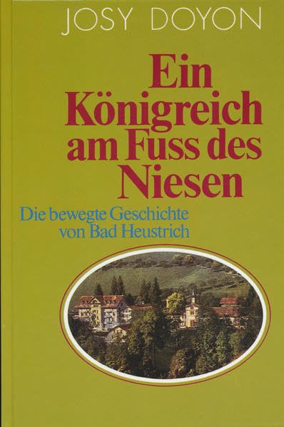 Königreich am Fuss des Niesen: Aus der bewegten Geschichte von Bad Heustrich Historical Fiction