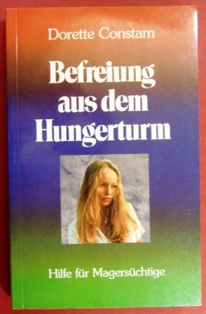 Befreiung aus dem Hungerturm: Hilfe für Magersüchtige Health, Nutrition & Fitness