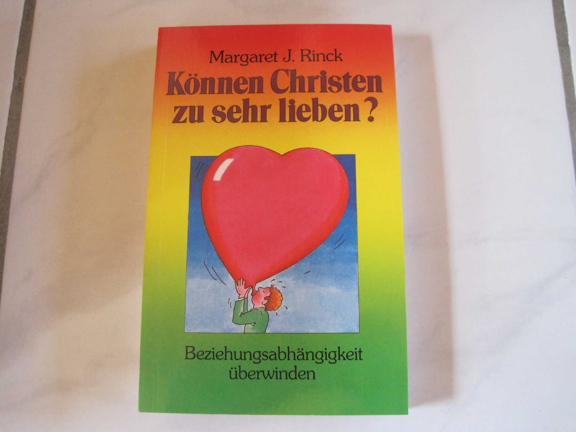 Können Christen zu sehr lieben?: Beziehungsabhängigkeit überwinden Social Sciences