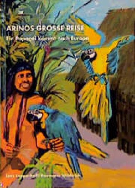 Arinos grosse Reise: Ein Papagei kommt nach Europa Children's books