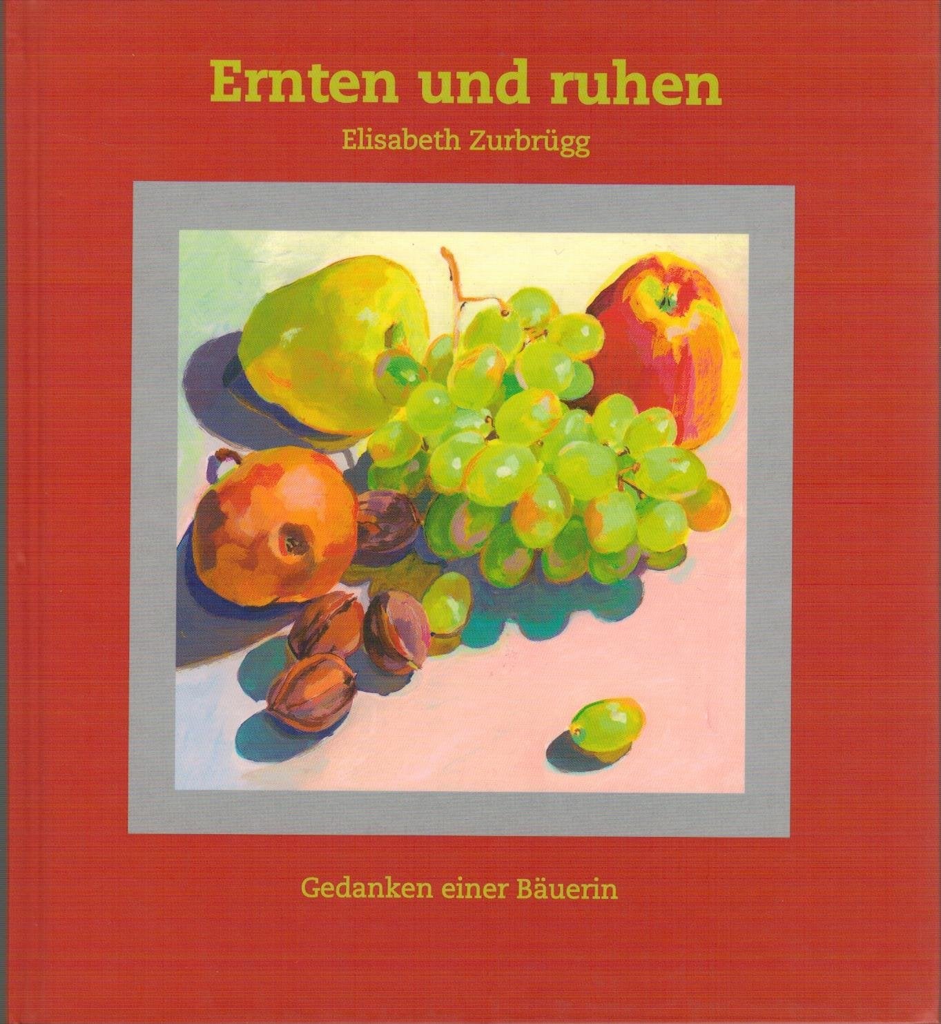 Ernten und ruhen: Gedanken einer Bäuerin Books
