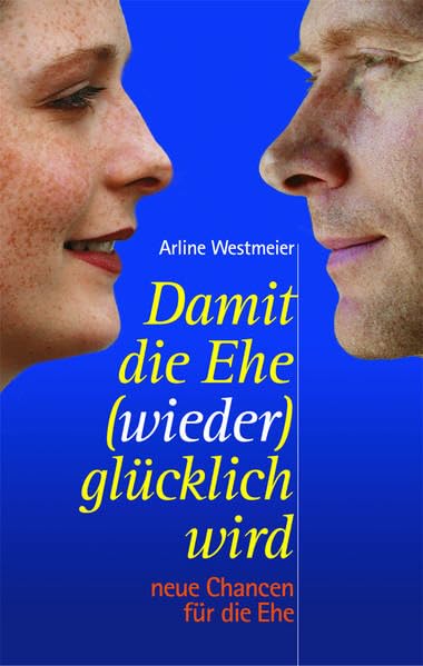 Damit die Ehe (wieder) glücklich wird: Neue Chancen für die Ehe Lifestyle
