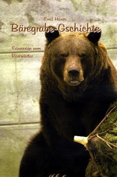 Bäregrabe-Gschichte: Erinnerie vom Bärewärter Contemporary literature