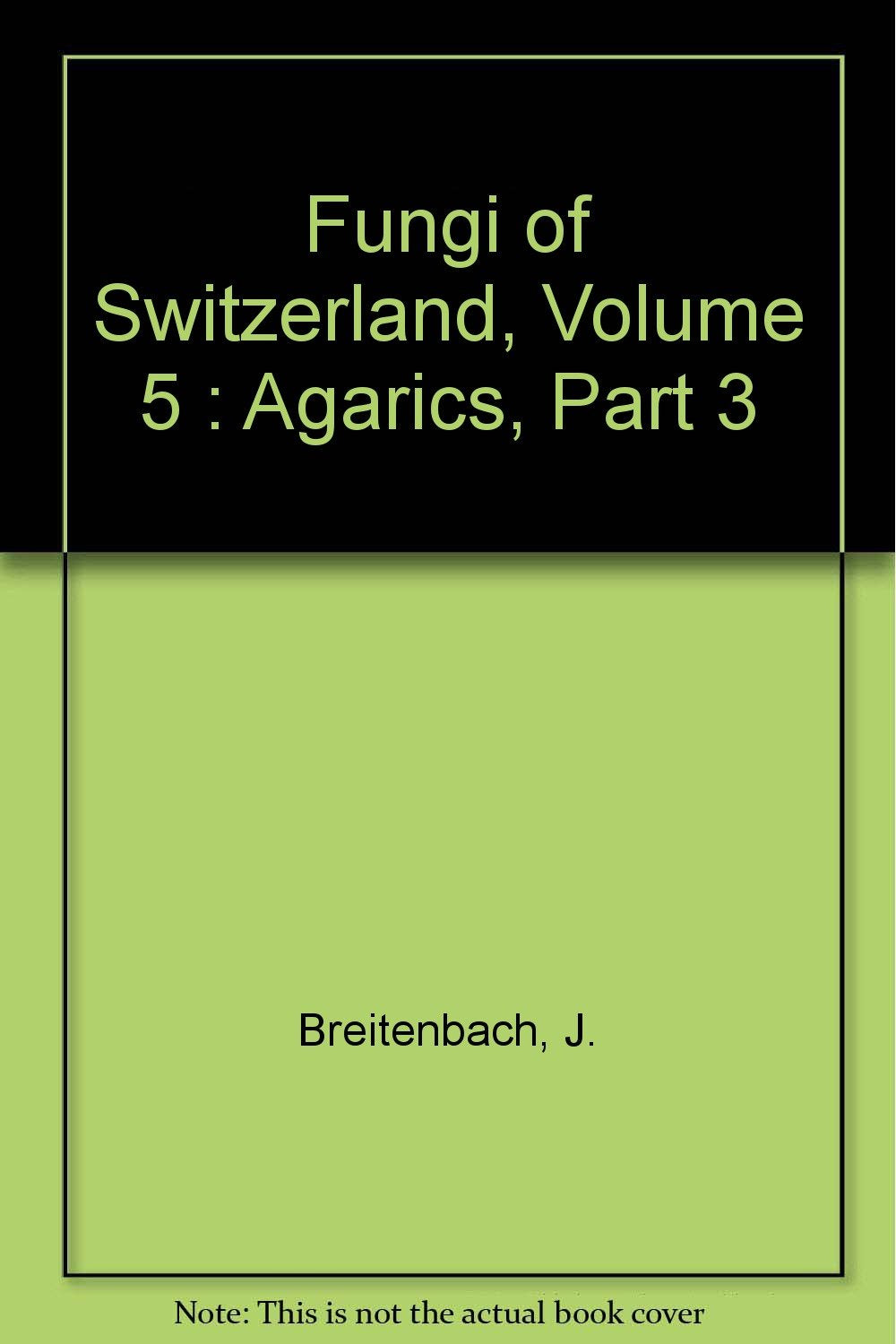 Pilze der Schweiz: Beitrag zur Kenntnis der Pilzflora der Schweiz / Blätterpilze 3. Teil Natural Sciences