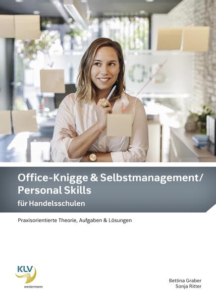 Office-Knigge & Selbstmanagement / Personal Skills: für Handelsschulen Praxisorientierte Theorie, Aufgaben & Lösungen (Office-Knigge und Selbstmanagement / Personal Skills: für Handelsschulen) Learning & Reference