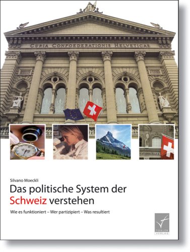 Das politische System der Schweiz verstehen: Wie es funktioniert - Wer partizipiert - Was resultiert Law