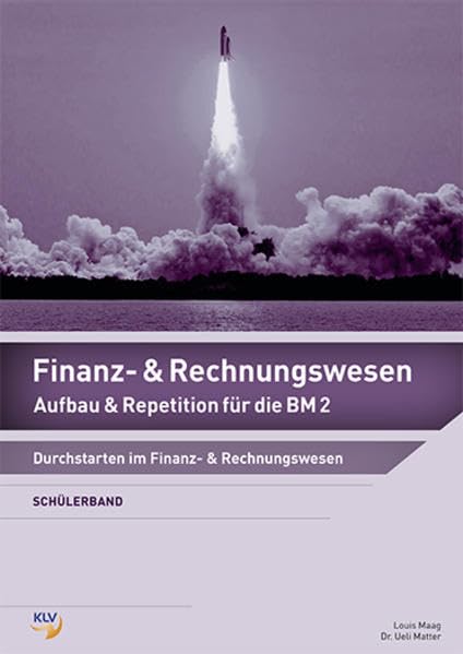 Finanz- und Rechnungswesen - Schülerband: Aufbau Repitition für die BM2 by ... book