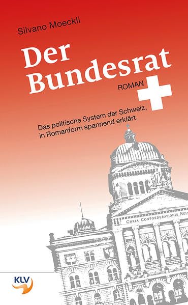 Deutsch/Literatur / Der Bundesrat: Das politische System der Schweiz, in Romanform spannend erklärt Study Guides