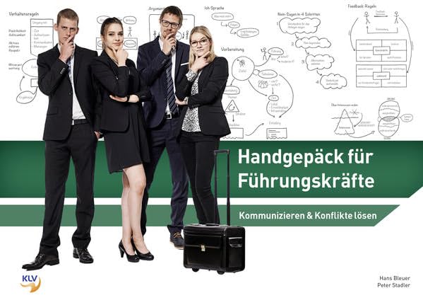 Handgepäck für Führungskräfte: Kommunizieren & Konflikte lösen Handbuch Business, Finance & Career