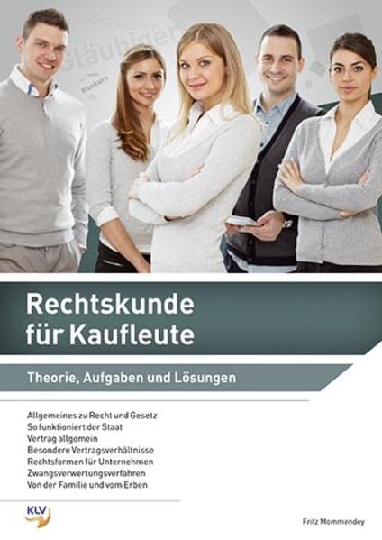 Rechtskunde für Kaufleute: Theorie, Aufgaben und Lösungen Law
