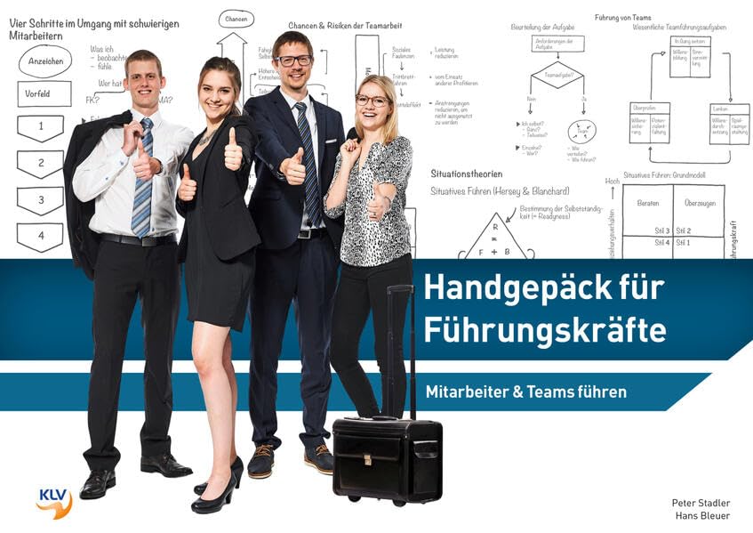 Handgepäck für Führungskräfte: Mitarbeiter & Teams führen Handbuch Business, Finance & Career