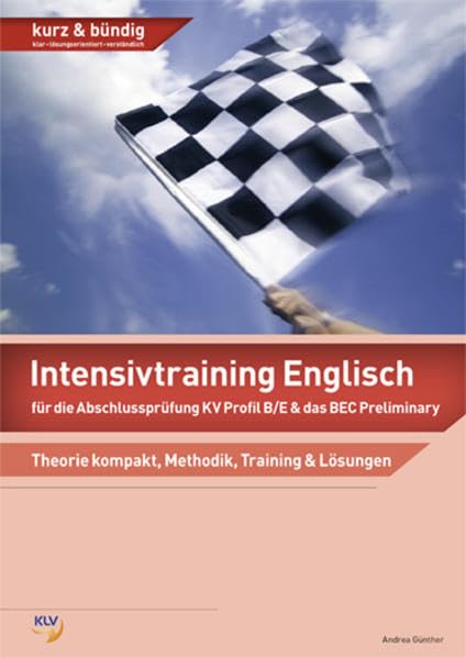 Intensivtraining Englisch: für die Abschlussprüfung KV Profil B/E & das BEC Preliminary Business, Finance & Career
