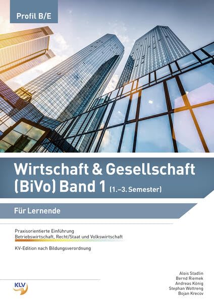 Wirtschaft & Gesellschaft (BiVo) Praxisorientierte Einführung: Band 1 für KV Profil B/E Für Lernende (Wirtschaft und Gesellschaft (W&G) (BiVo)) Study Guides