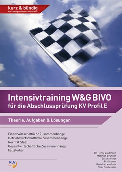 Intensivtraining W&G BIVO für die Abschlussprüfung KV Profil E: Theorie, Aufgaben & Lösungen Law