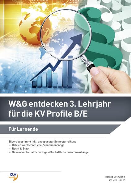Wirtschaft und Gesellschaft (W&G) entdecken: 3. Lehrjahr für die KV Profile B/E Für Lernende (Wirtschaft und Gesellschaft (W&G) entdecken: Ausgabe für die KV Profile B/E) Study Guides