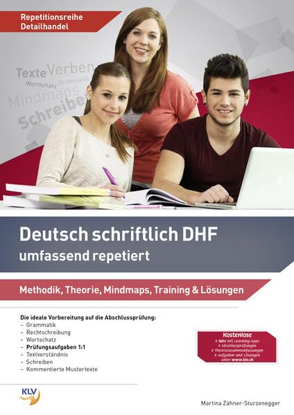 Deutsch schriftlich DHF: umfassend repetiert Methodik, Theorie kompakt, Training & Lösungen (Deutsch schriftlich für Detailhandelsfachleute: umfassend repetiert) Study Guides