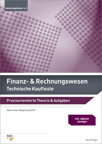 Finanz- und Rechnungswesen / Finanz- & Rechnungswesen: Ausgabe für Technische Kaufleute / Ausgabe für Technische Kaufleute: Theorie & Aufgaben ... Ausgabe für Technische Kaufleute) Business, Finance & Career
