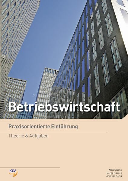 Betriebswirtschaft - Praxisorientierte Einführung: Theorie & Aufgaben Study Guides