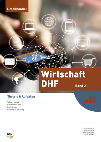 Wirtschaft DHF - Band 2: 2. und 3. Lehrjahr Detailhandelsfachleute Theorie & Aufgaben (Wirtschaft: Ausgabe für Detailhandelsfachleute) Study Guides
