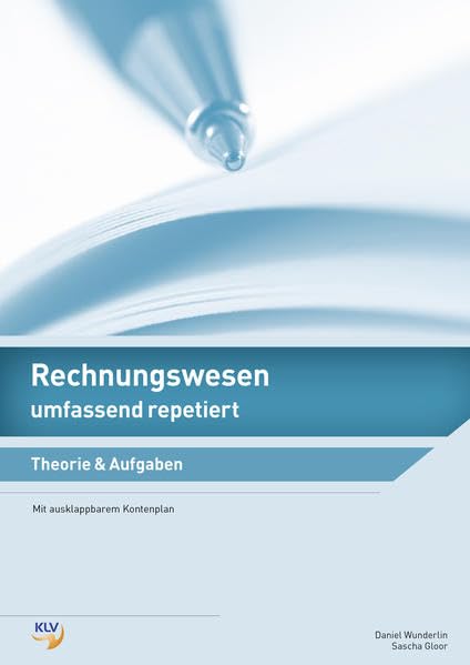 Rechnungswesen umfassend repetiert: Theorie & Aufgaben Business, Finance & Career