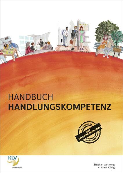 Handbuch Handlungskompetenz: Selbst-, Sozial-& Methodenkompetenz mit WLI-Fragebogen von Prof. Metzger Schülerbuch (Handbuch Handlungskompetenz: ... mit WLI-Fragebogen von Prof. Metzger) Study Guides