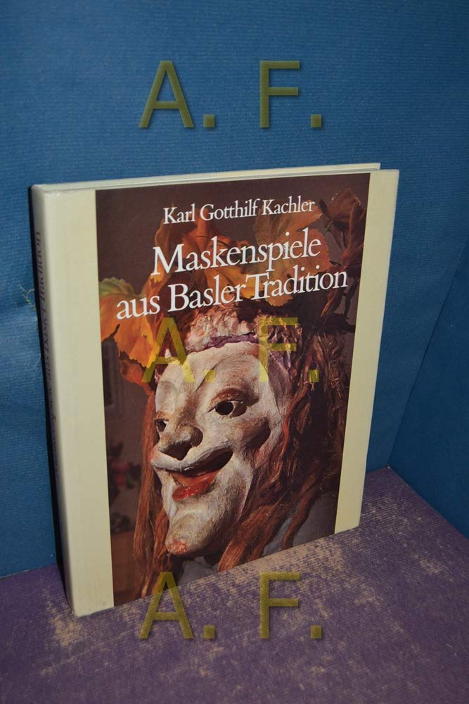 Maskenspiele aus Basler Tradition : 1936 - 1974. Books