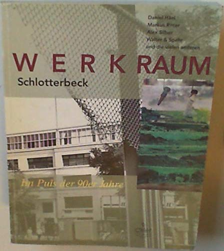 Werkraum Schlotterbeck: Im Puls der 90er Jahre (German Edition) Books