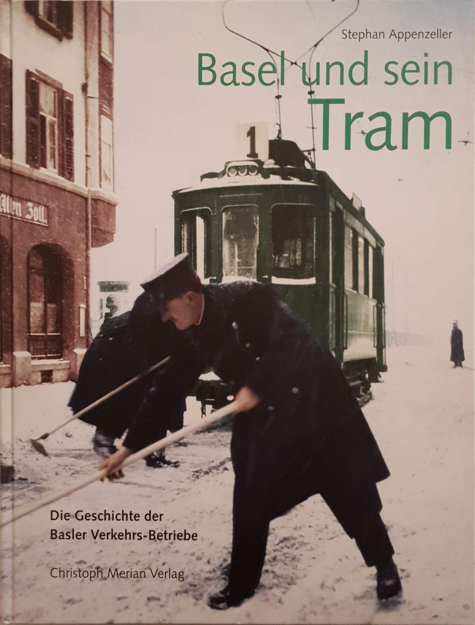 Basel und sein Tram: Die Geschichte der Basler Verkehrs-Betriebe Business, Finance & Career
