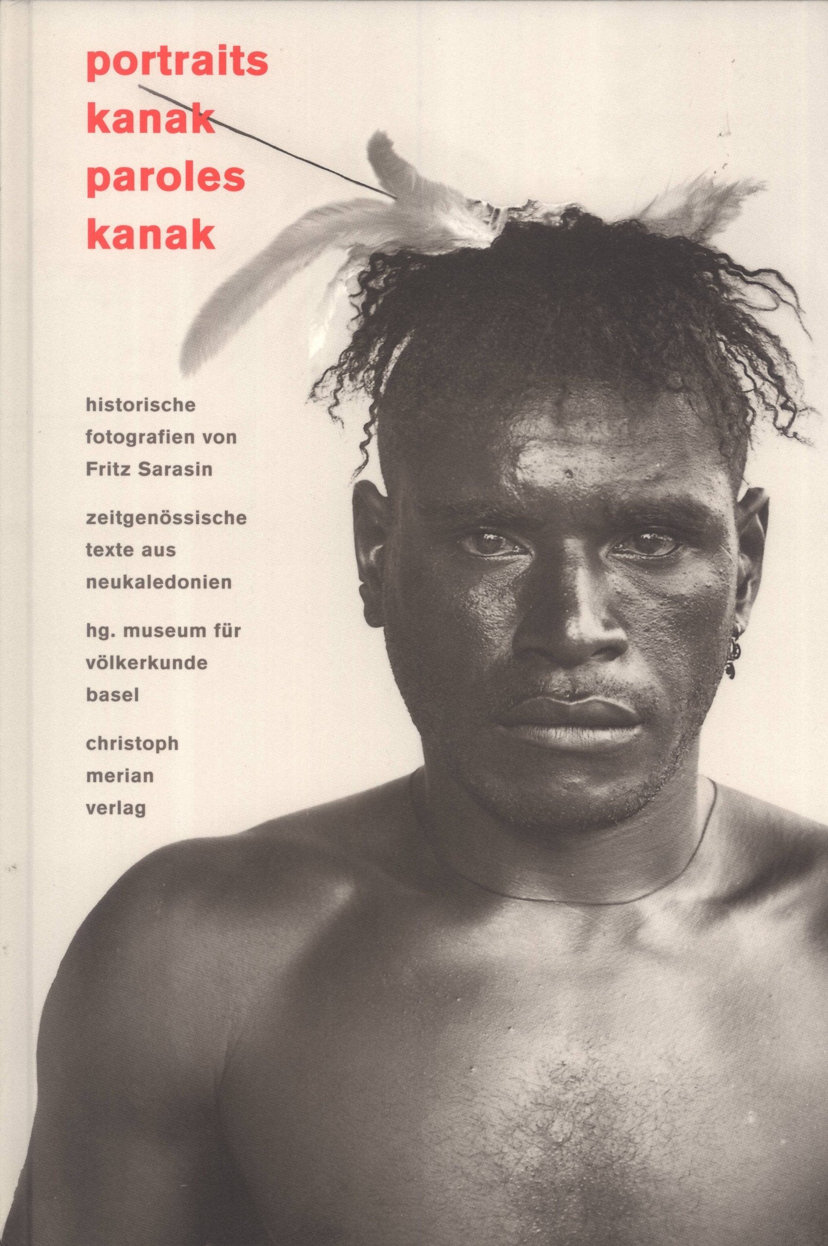 Portraits kanak - paroles kanak: Historische Fotografien von Fritz Sarasin - Zeitgenössische Texte aus Neukaledonien Law