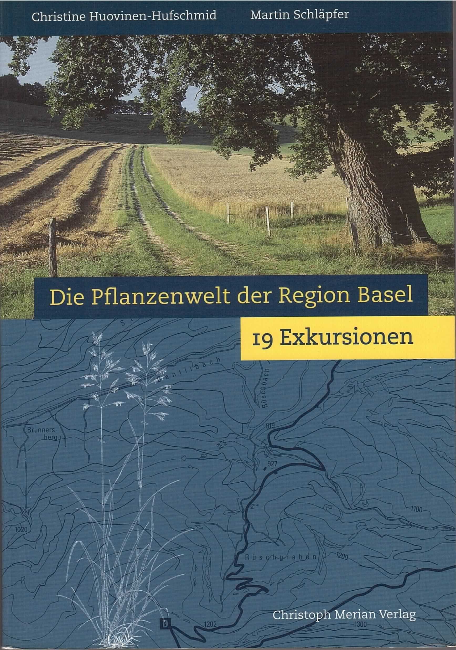 Die Pflanzenwelt der Region Basel. 19 Exkursionen Leisure & Fun